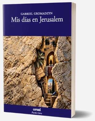 Tapa del libro Mis días en Jerusalem, de Gabriel Gromadzyn
